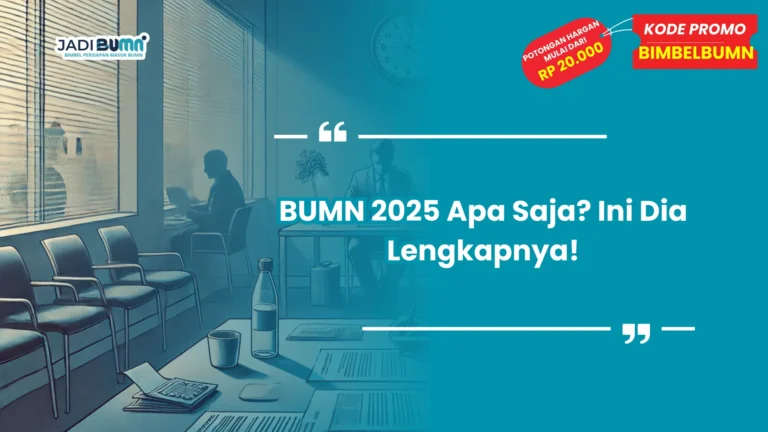 BUMN 2025 Apa Saja? Ini Dia Lengkapnya!