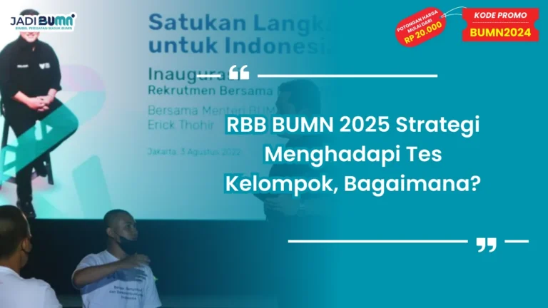 RBB BUMN 2025 Strategi Menghadapi Tes Kelompok