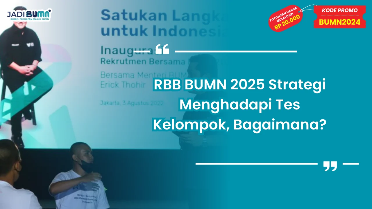 RBB BUMN 2025 Strategi Menghadapi Tes Kelompok