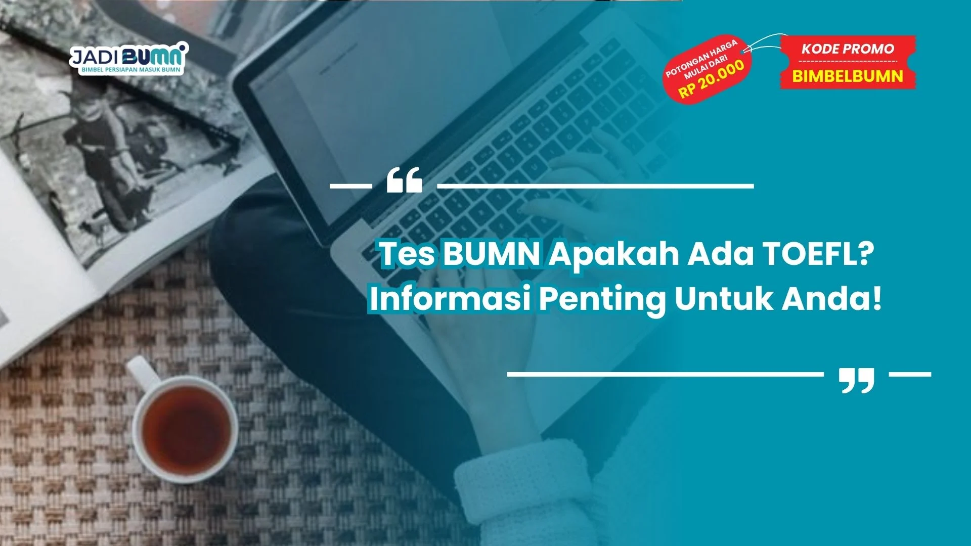 Tes BUMN apakah ada TOEFL