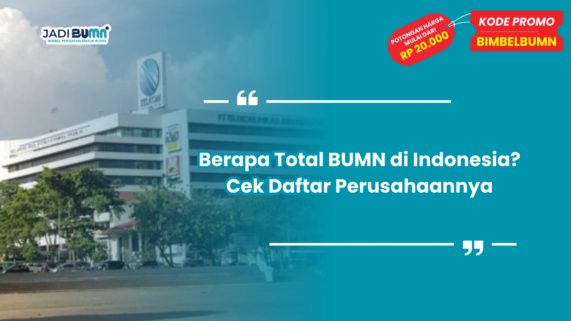 Berapa Total BUMN di Indonesia? Cek Daftar Perusahaannya