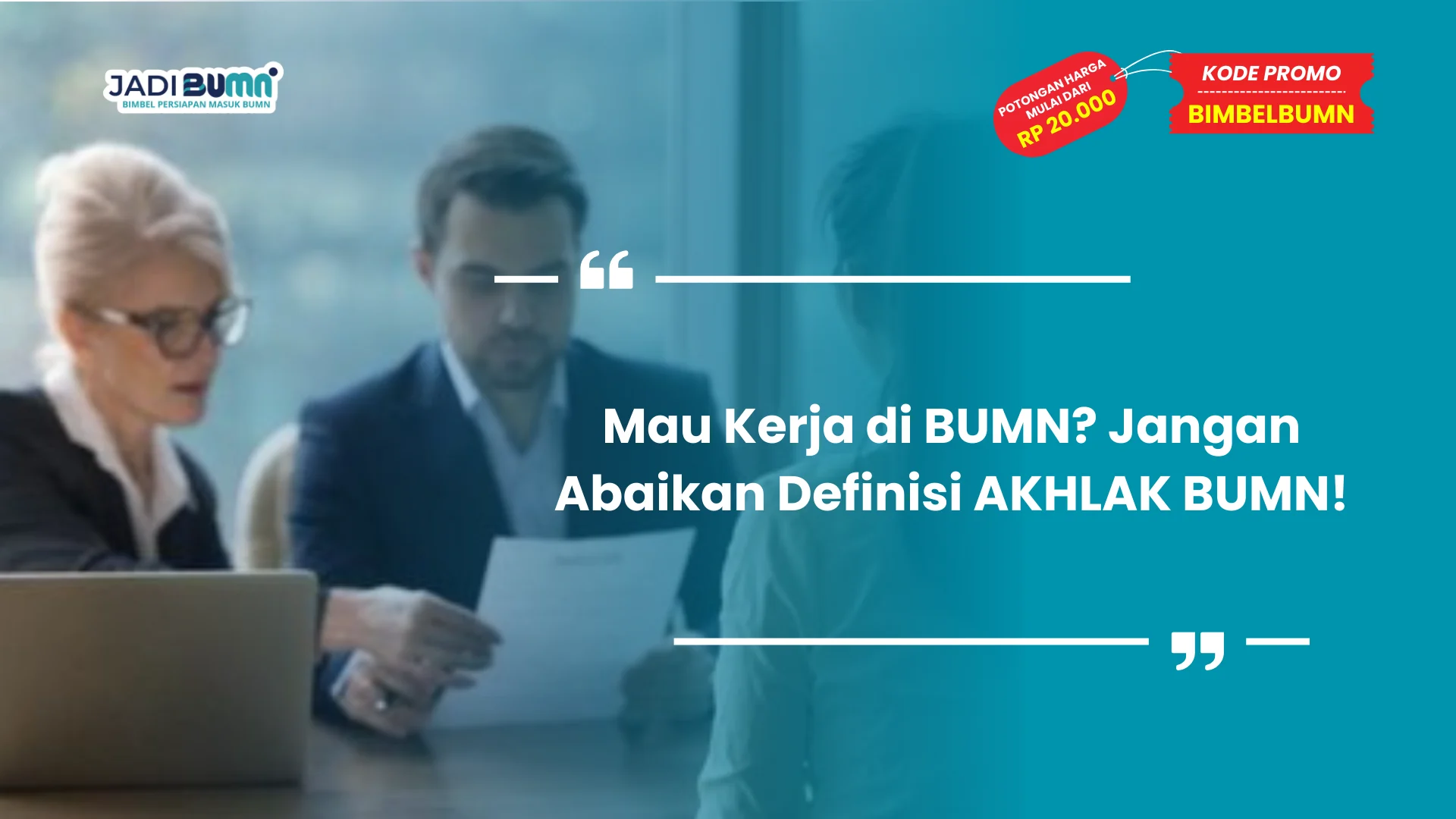 Mau Kerja di BUMN? Jangan Abaikan Definisi AKHLAK BUMN!