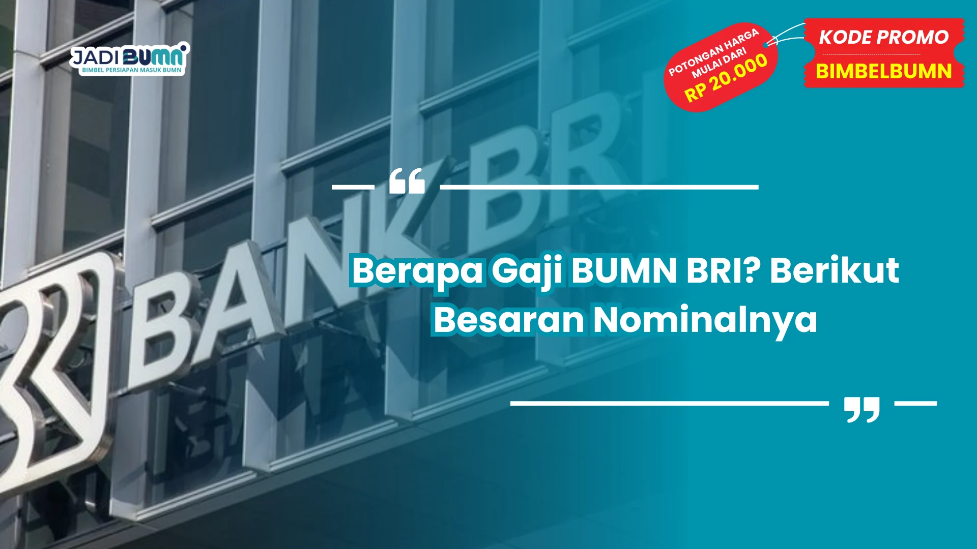 Berapa Gaji BUMN BRI? Berikut Besaran Nominalnya