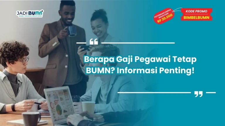 Berapa Gaji Pegawai Tetap BUMN