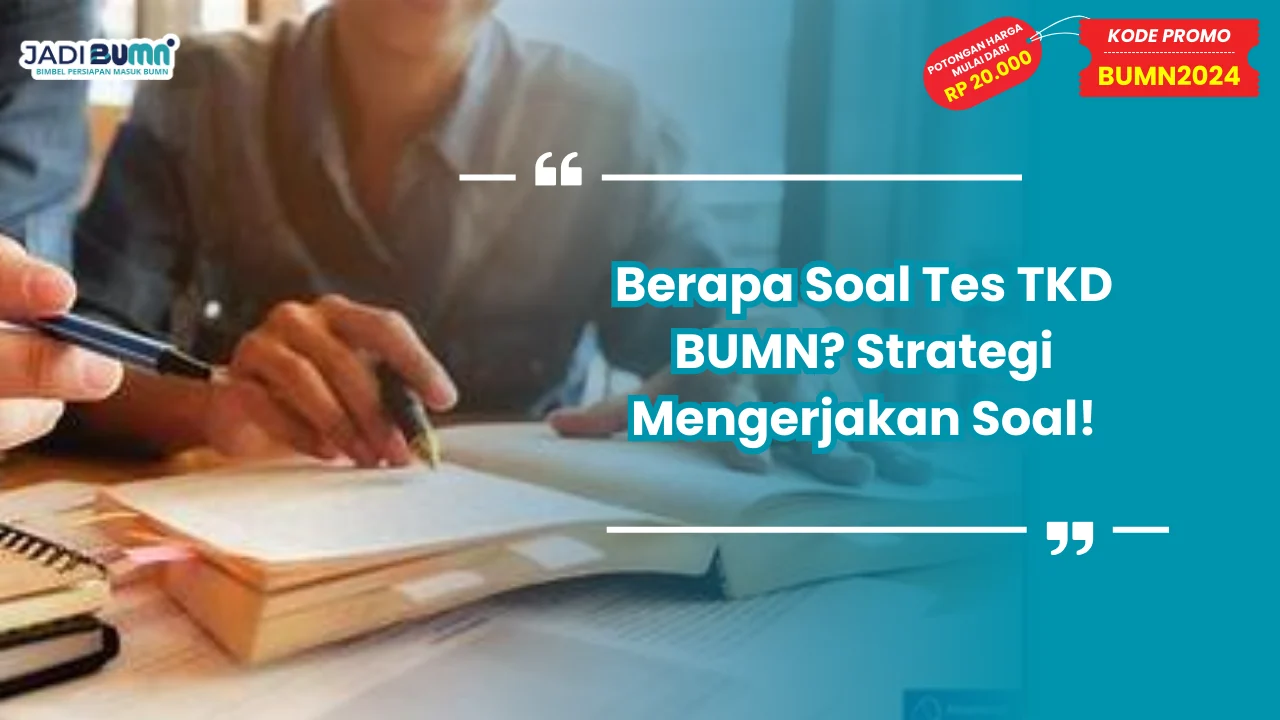 Berapa Soal Tes TKD BUMN