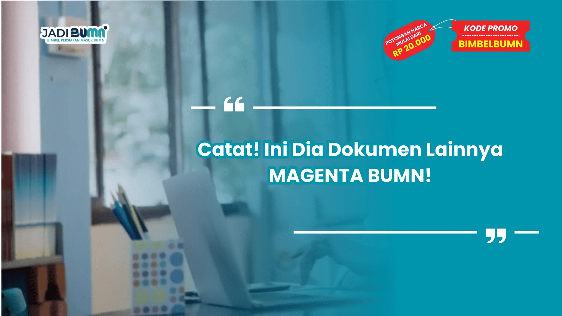 Catat! Ini Dia Dokumen Lainnya MAGENTA BUMN!