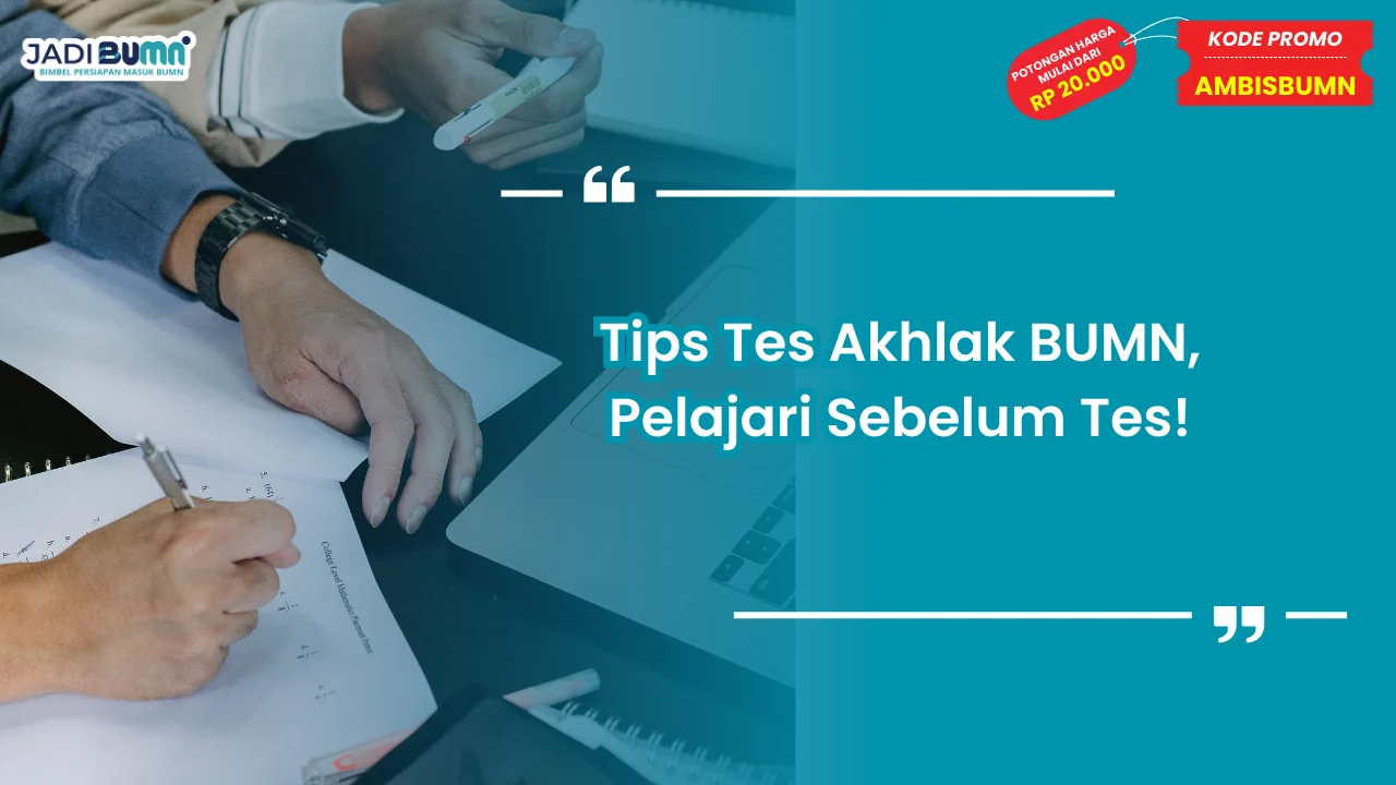 Tips Tes Akhlak BUMN