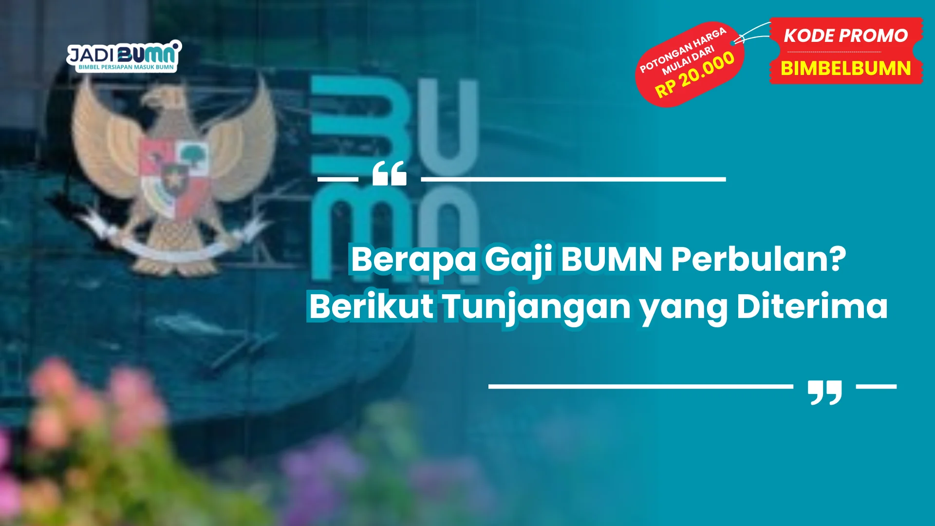 Berapa Gaji BUMN Perbulan? Berikut Tunjangan yang Diterima