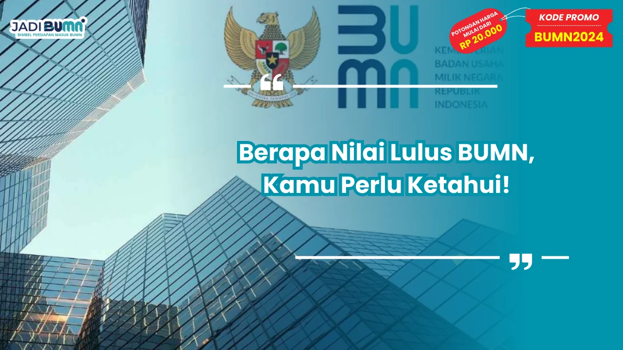 Berapa Nilai Lulus BUMN