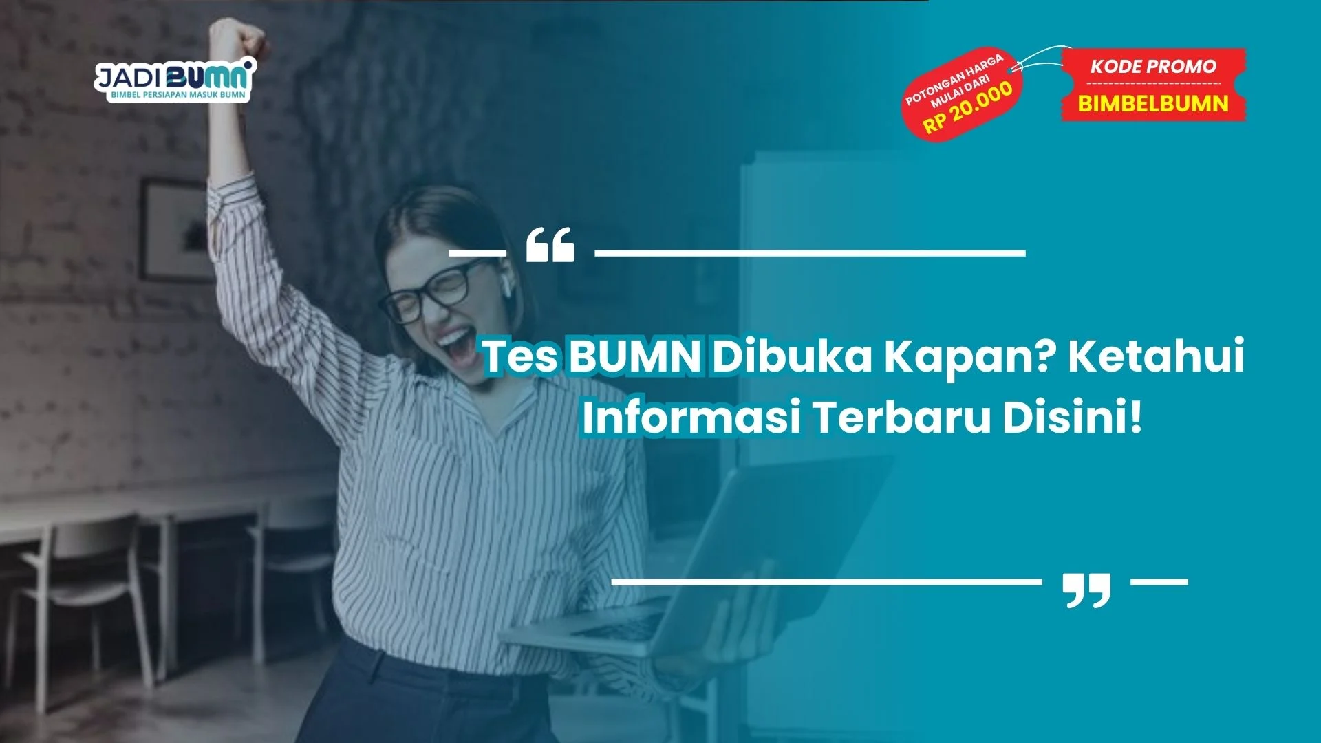 Tes BUMN Dibuka Kapan? Ketahui Informasi Terbaru Disini!