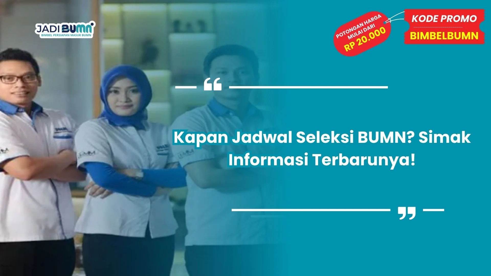 Kapan Jadwal Seleksi BUMN