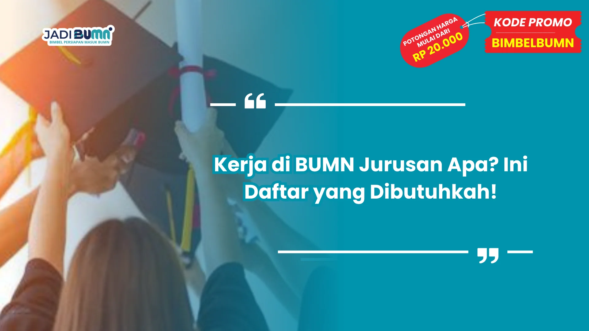 Kerja di BUMN Jurusan Apa? Ini Daftar yang Dibutuhkah!