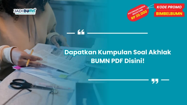 Dapatkan Kumpulan Soal Akhlak BUMN PDF Disini!