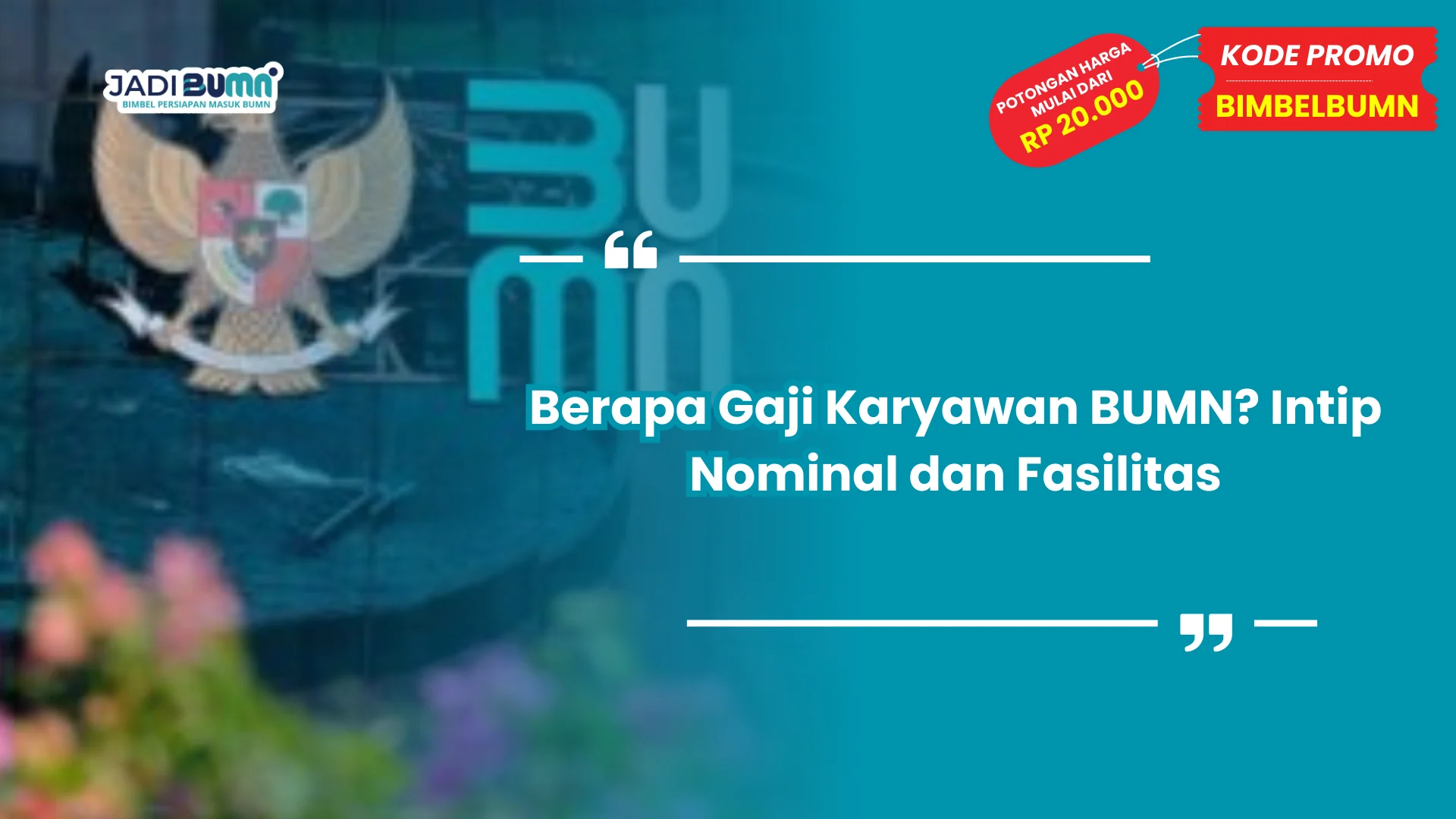 Berapa Gaji Karyawan BUMN? Intip Nominal dan Fasilitas