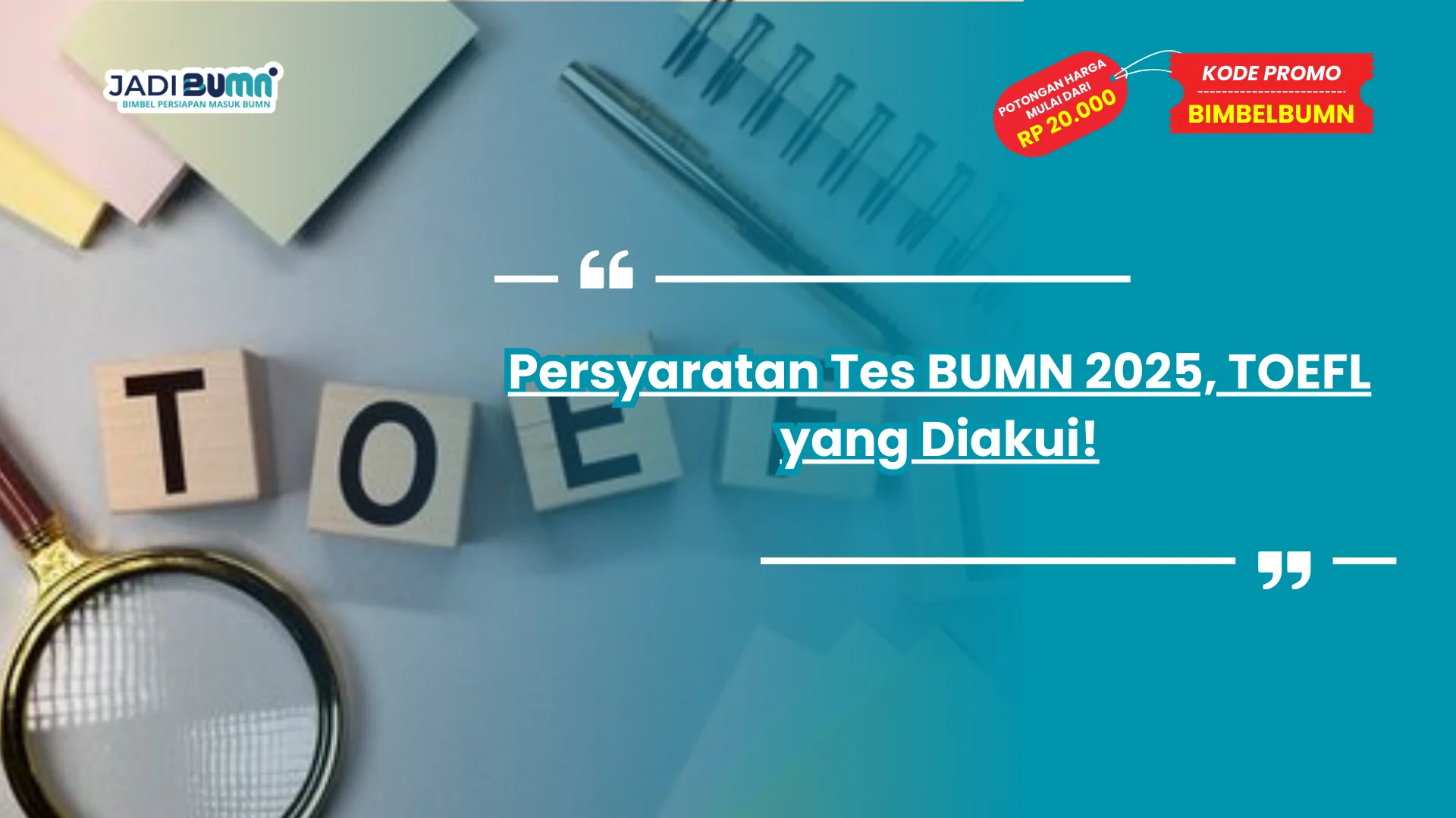 Persyaratan Tes BUMN 2025, TOEFL yang Diakui!