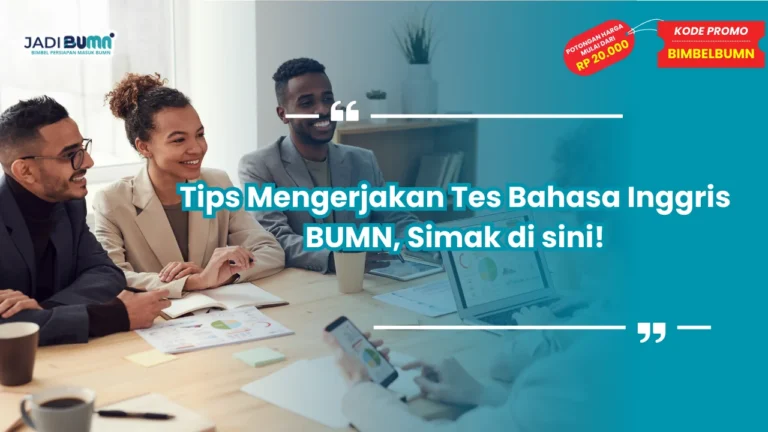 Tips Mengerjakan Tes Bahasa Inggris BUMN
