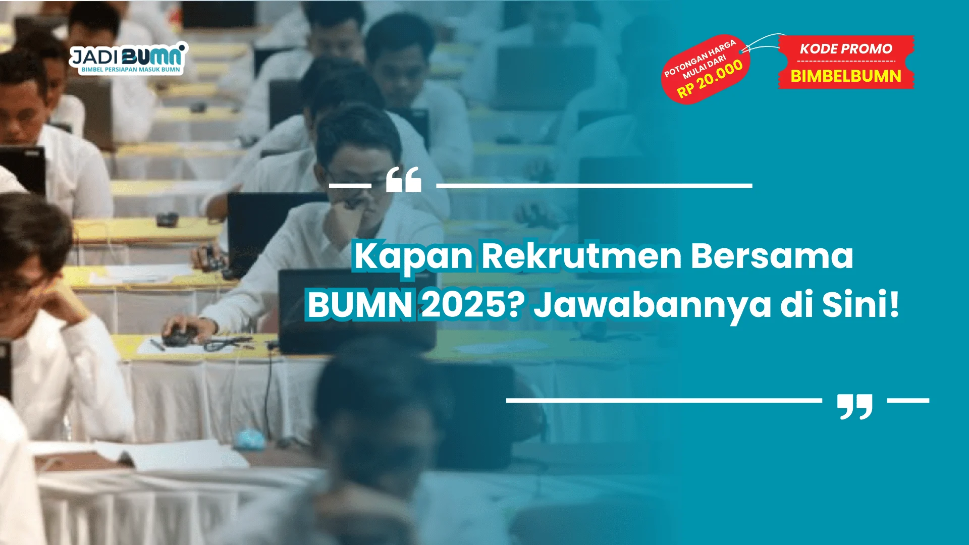 Kapan Rekrutmen Bersama BUMN 2025? Jawabannya di Sini!