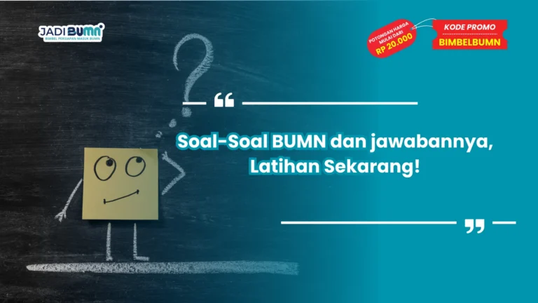 Soal-Soal BUMN dan jawabannya, Latihan Sekarang!