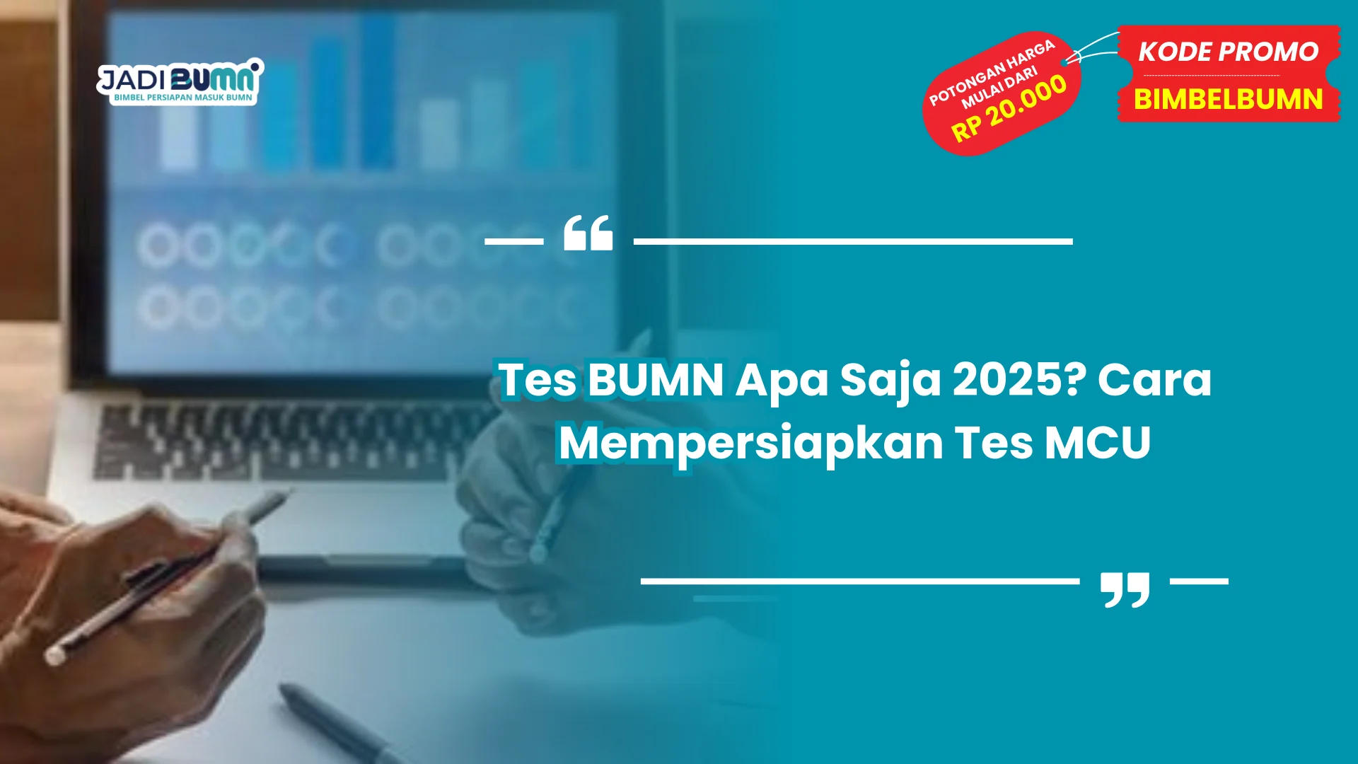Tes BUMN Apa Saja 2025? Cara Mempersiapkan Tes MCU