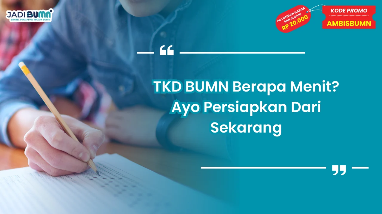 TKD BUMN Berapa Menit