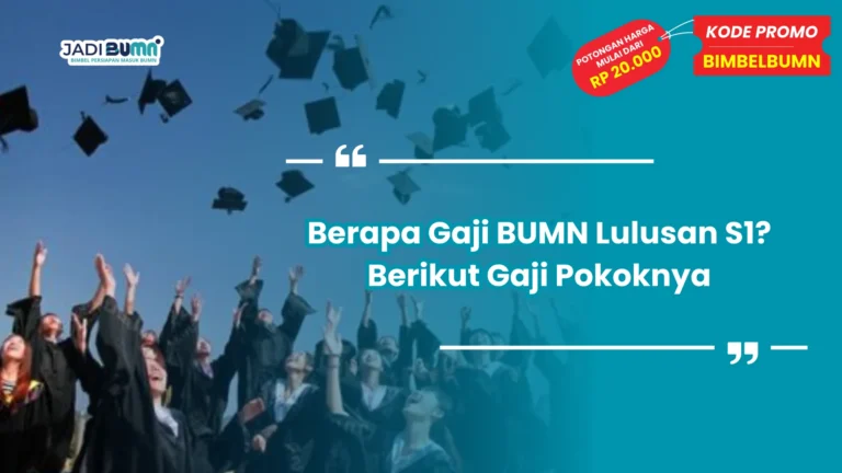 Berapa Gaji BUMN Lulusan S1? Berikut Gaji Pokoknya