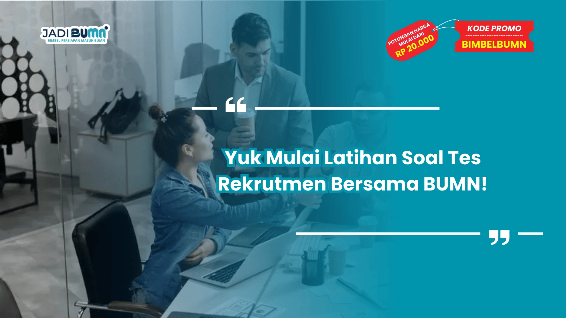 Yuk Mulai Latihan Soal Tes Rekrutmen Bersama BUMN!