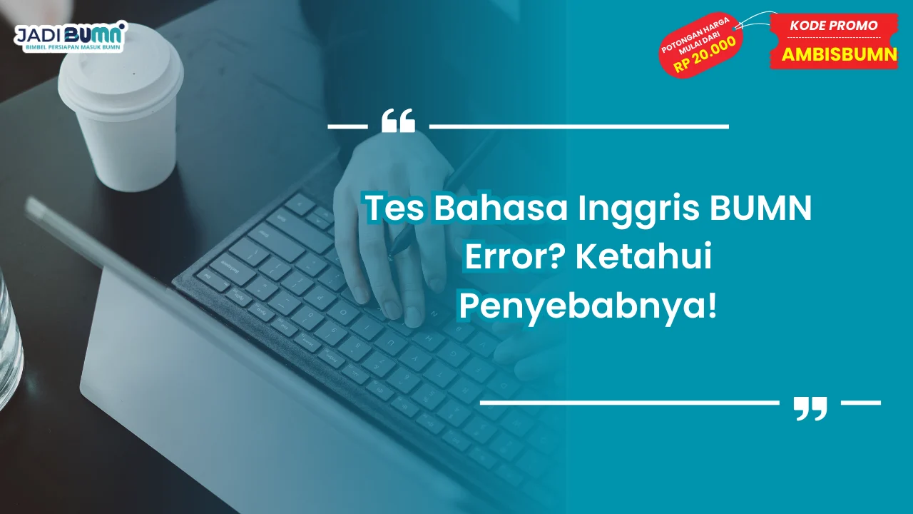 Tes Bahasa Inggris BUMN Error