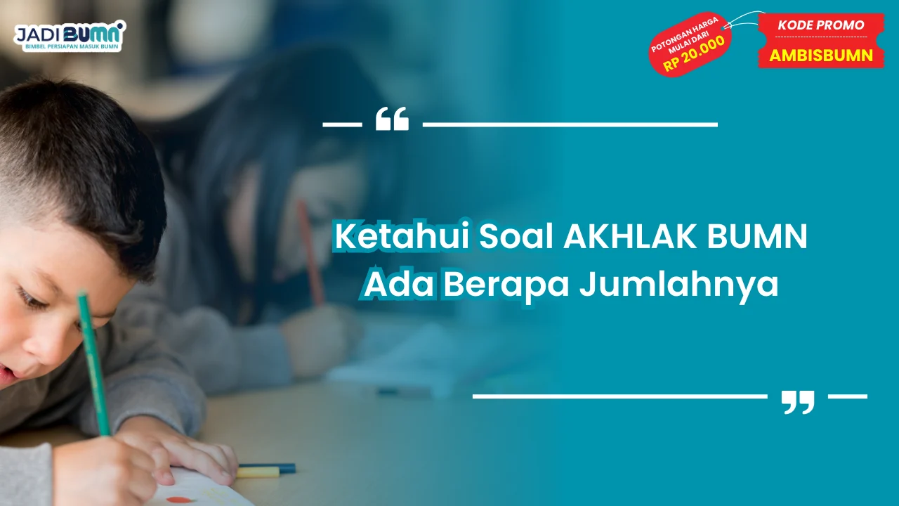 Soal AKHLAK BUMN Ada Berapa