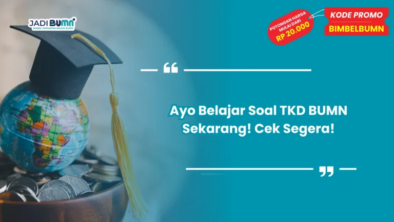 Ayo Belajar Soal TKD BUMN Sekarang! Cek Segera!
