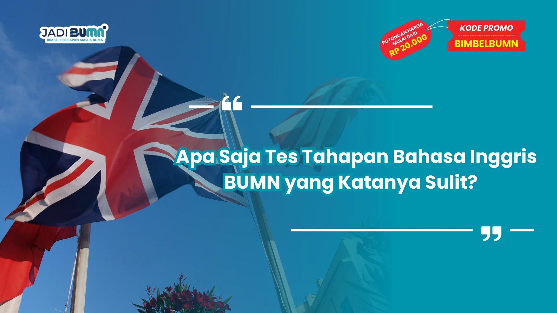 Apa Saja Tes Tahapan Bahasa Inggris BUMN yang Katanya Sulit?