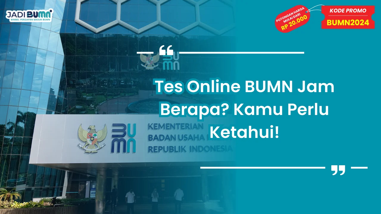 Tes Online BUMN Jam Berapa