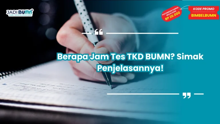 Berapa Jam Tes TKD BUMN
