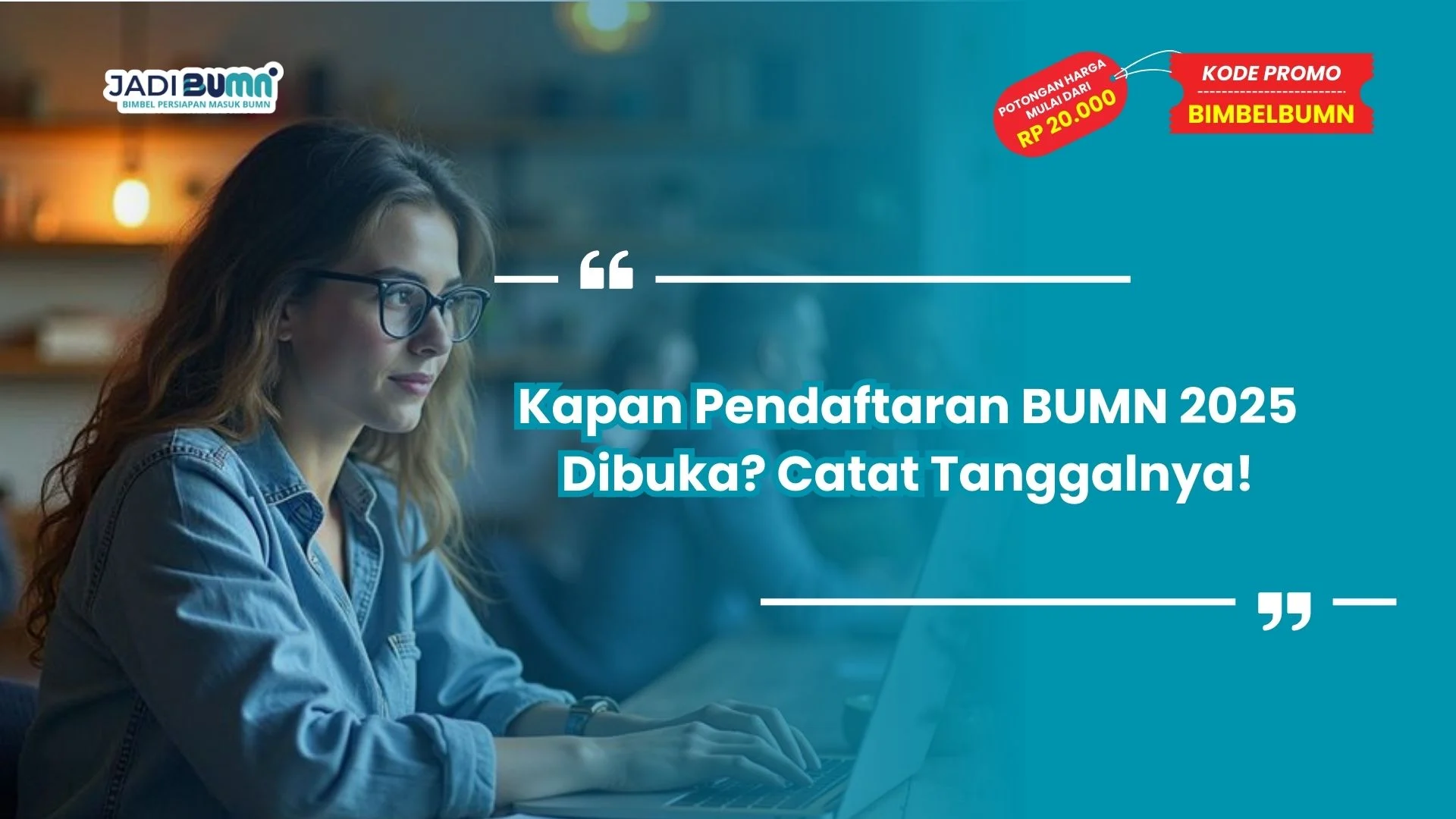 Kapan pendaftaran BUMN 2025 dibuka