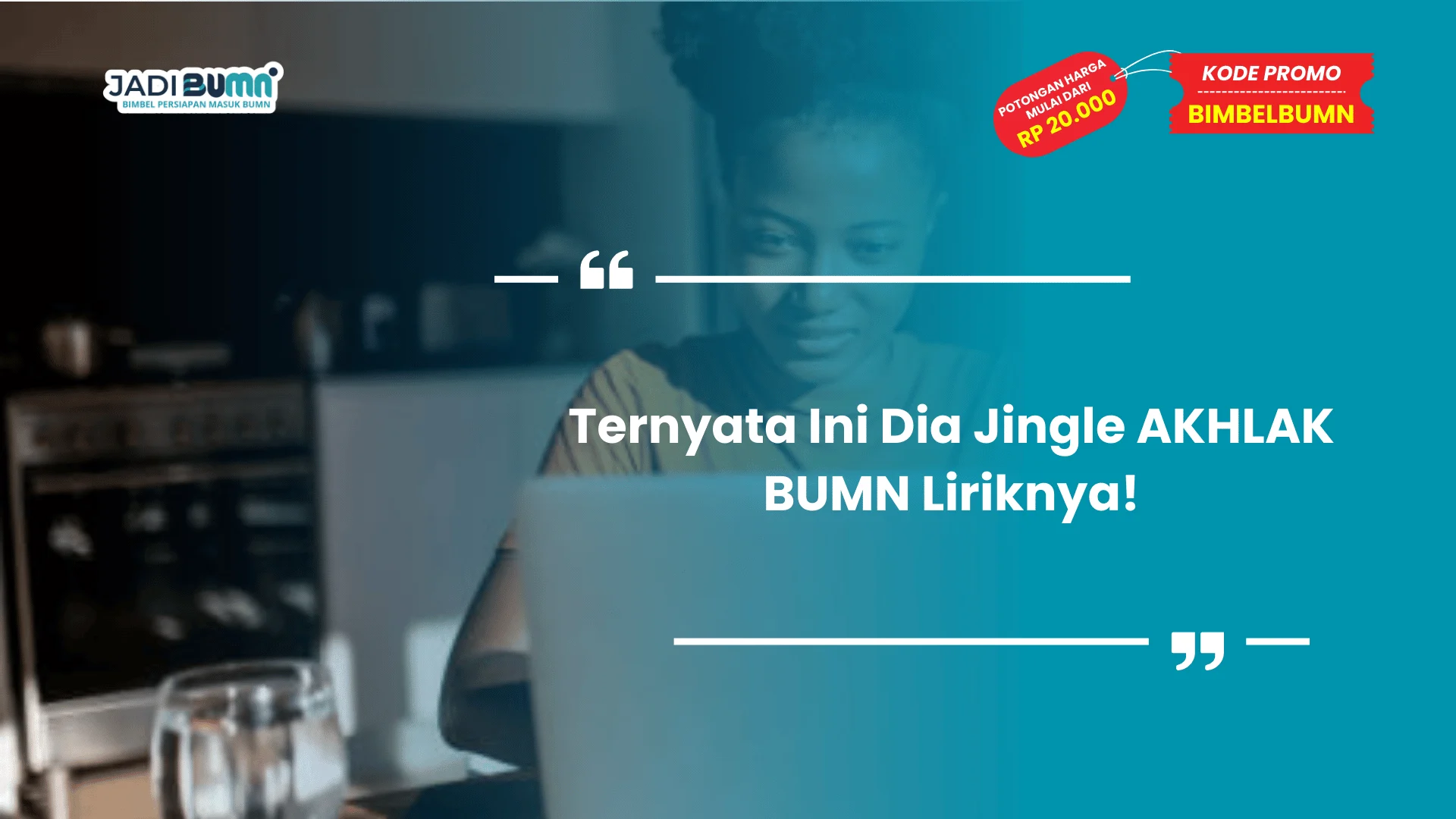 Ternyata Ini Dia Jingle AKHLAK BUMN Liriknya!