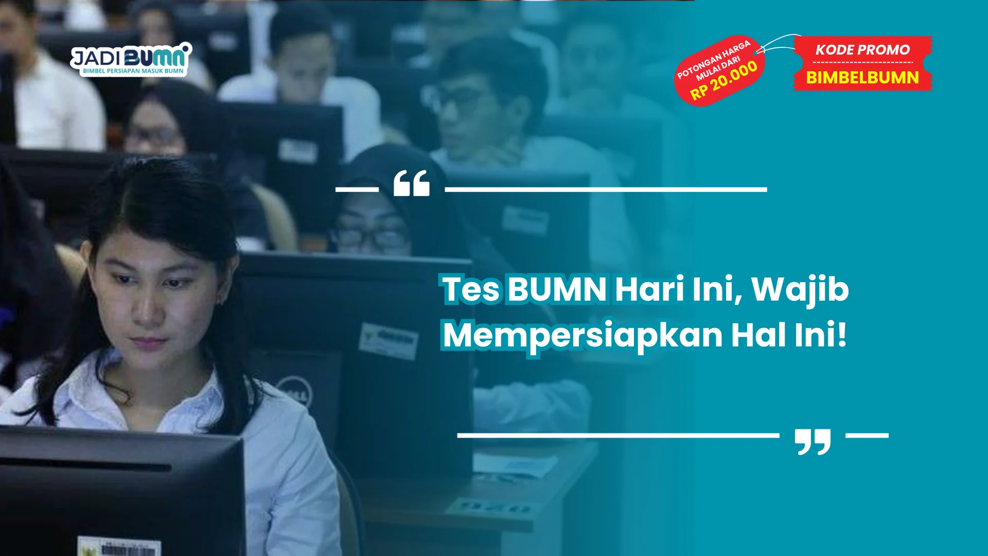 Tes BUMN Hari Ini, Wajib Mempersiapkan Hal Ini!