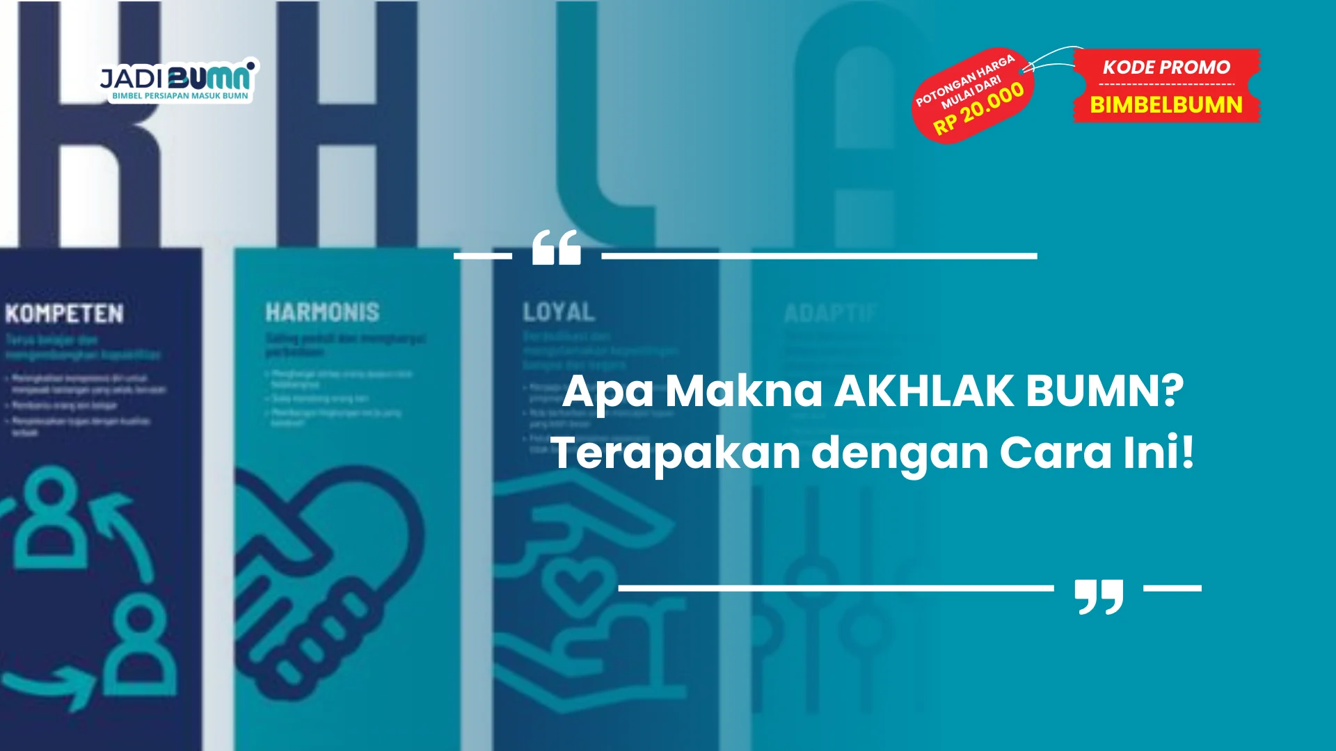 Apa Makna AKHLAK BUMN? Terapakan dengan Cara Ini!