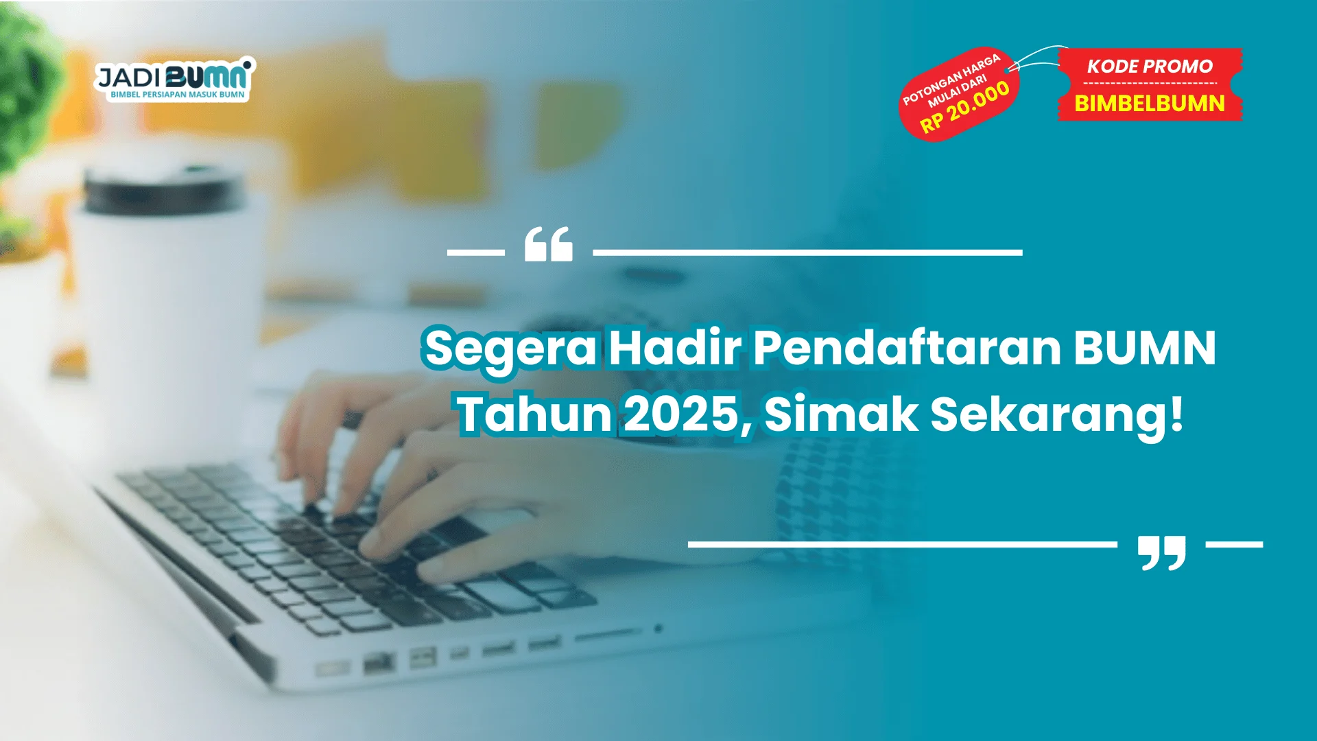 Segera Hadir Pendaftaran BUMN Tahun 2025, Simak Sekarang!