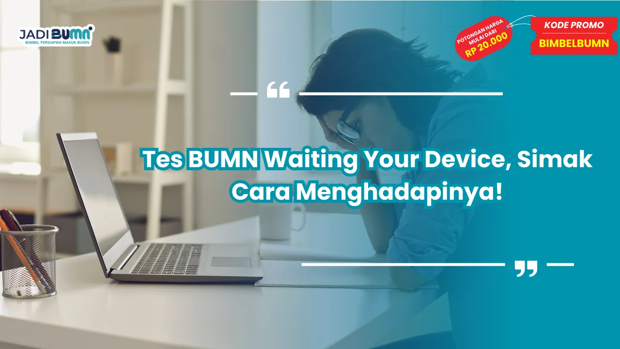 tes bumn waiting your device