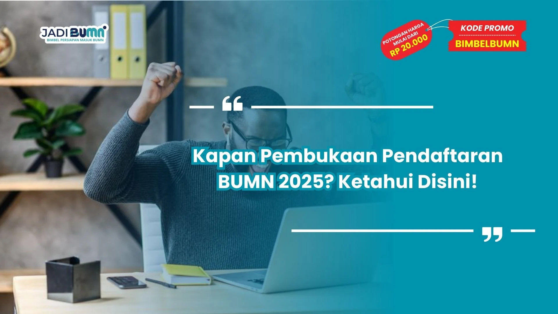 Kapan pembukaan pendaftaran BUMN 2025