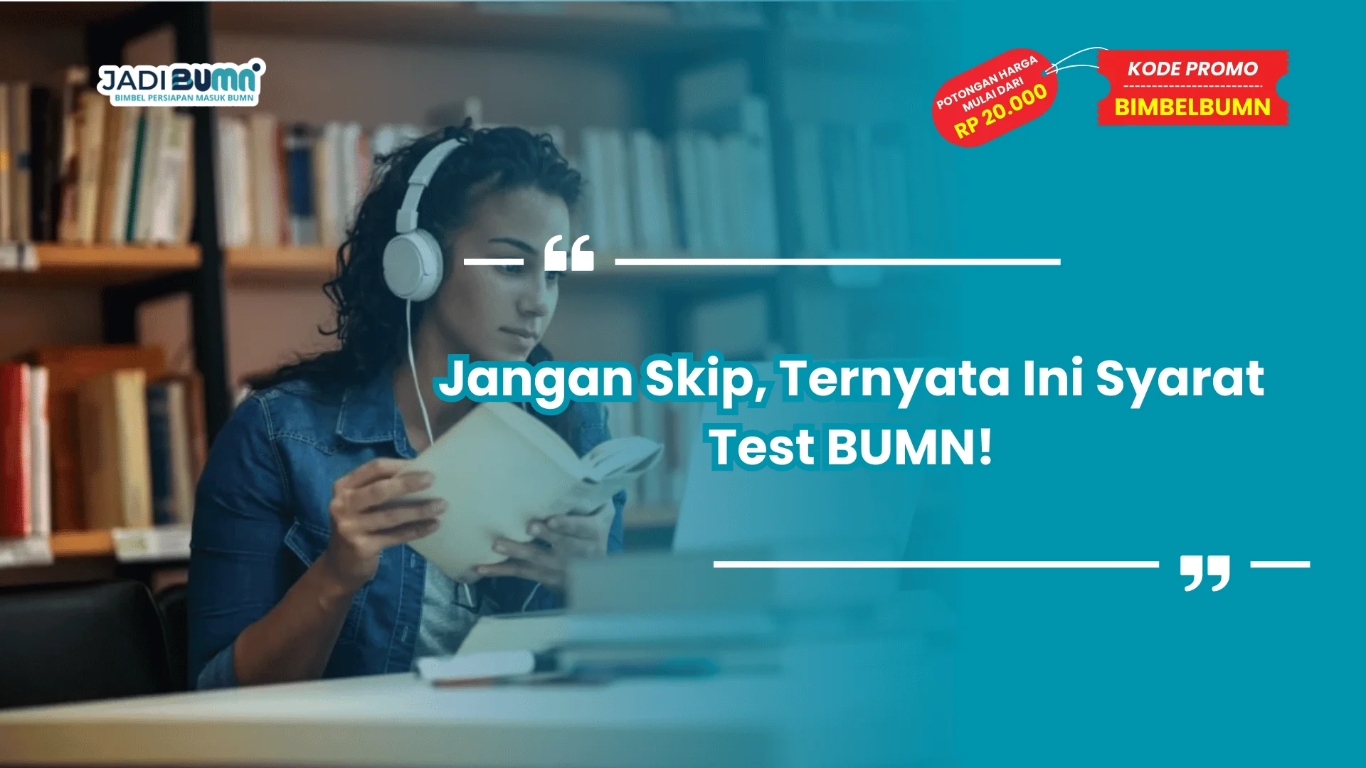 Jangan Skip, Ternyata Ini Syarat Test BUMN!