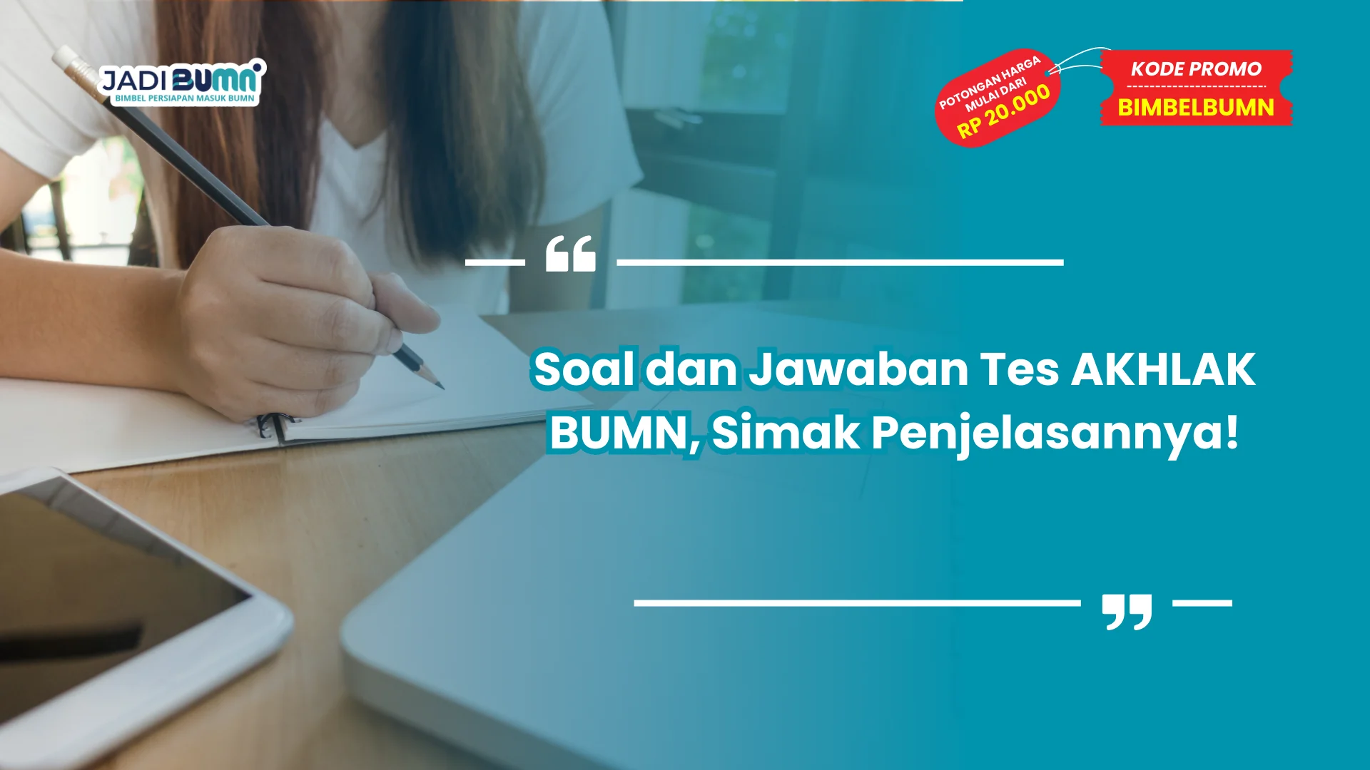 Soal dan Jawaban Tes AKHLAK BUMN, Simak Penjelasannya!