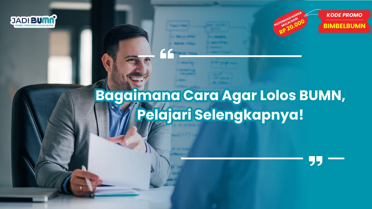 Cara Agar Lolos BUMN