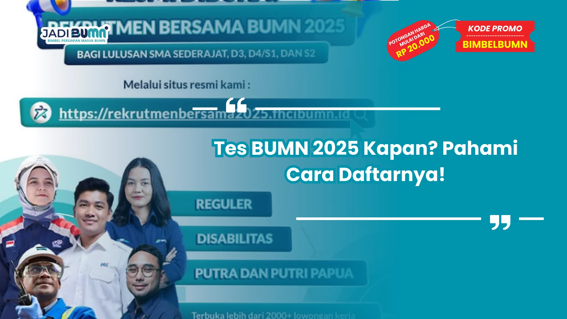 Tes BUMN 2025 Kapan? Pahami Cara Daftarnya!