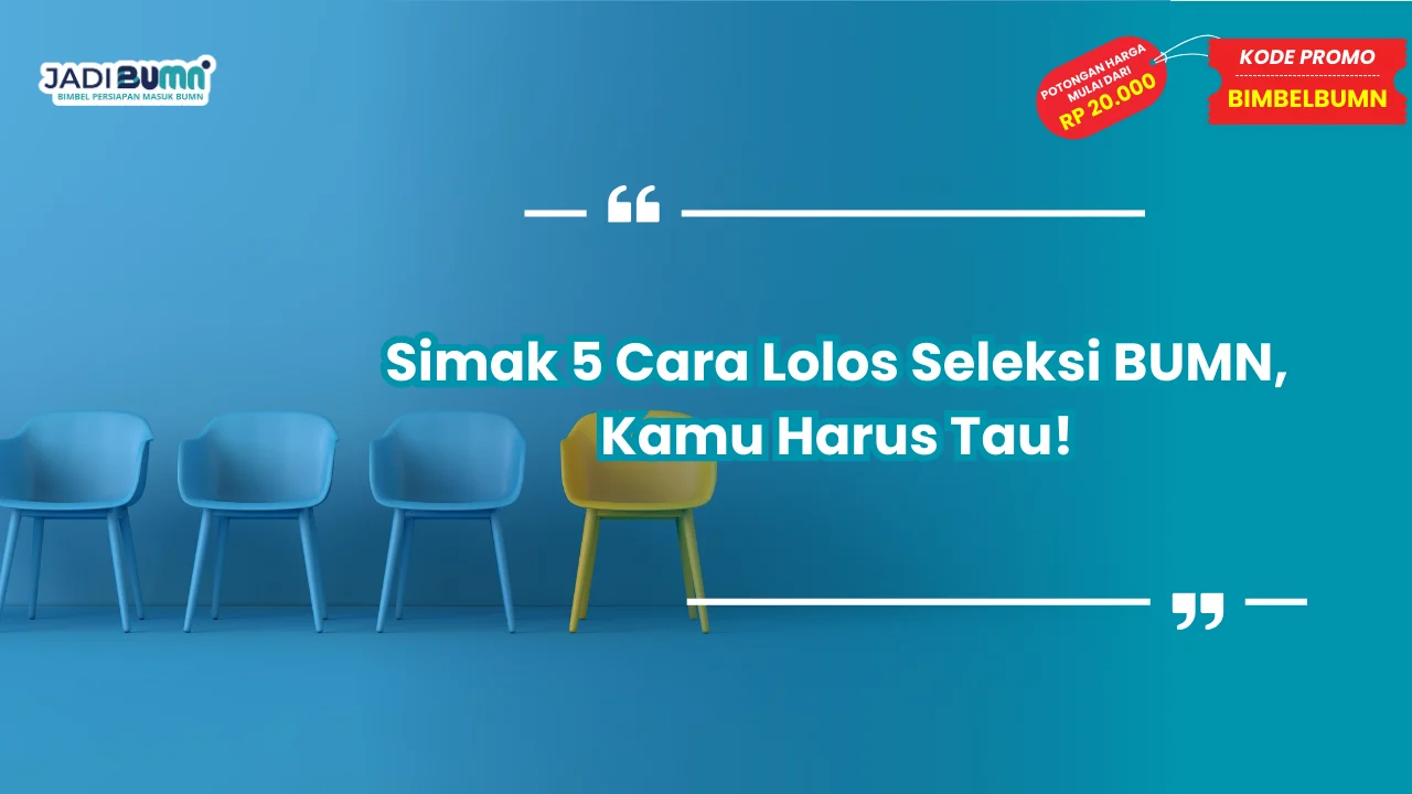 Cara Lolos Seleksi BUMN