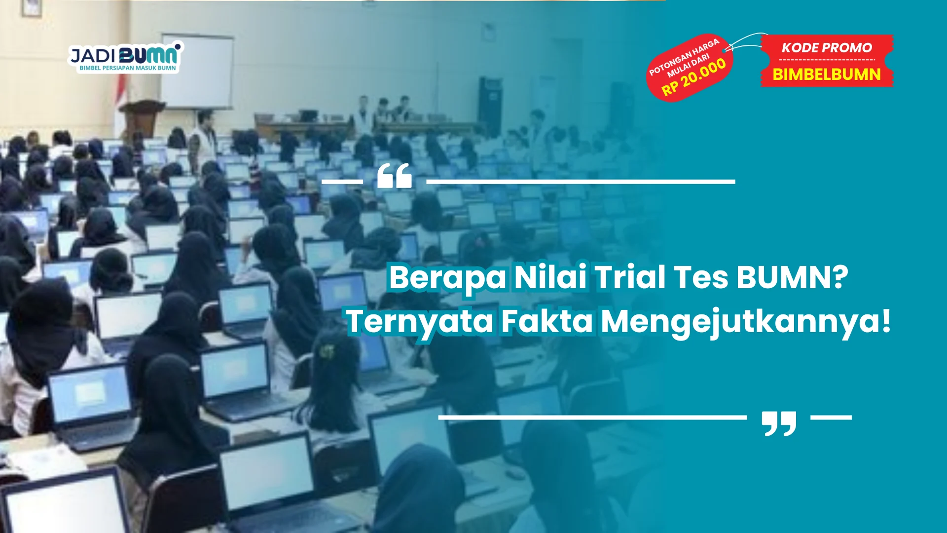 Berapa Nilai Trial Tes BUMN? Ternyata Fakta Mengejutkannya!