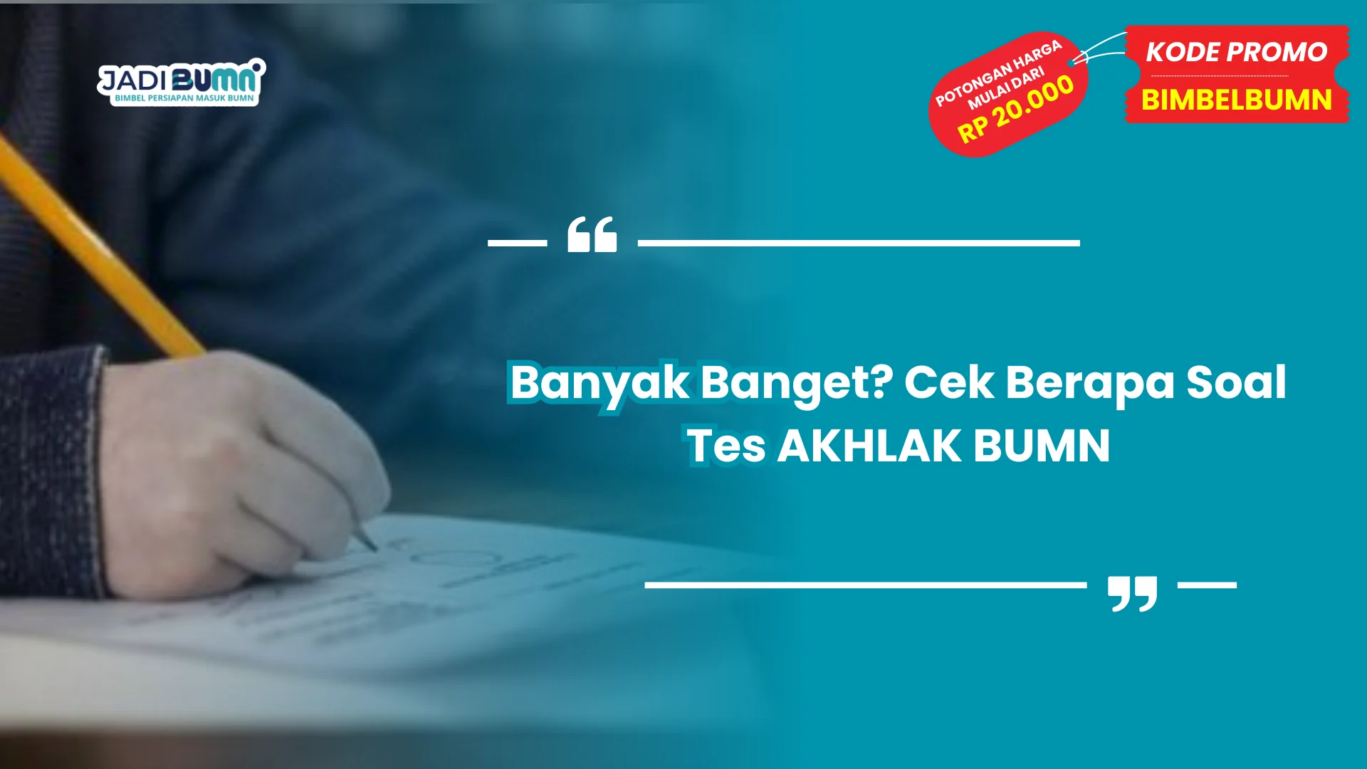 Banyak Banget? Cek Berapa Soal Tes AKHLAK BUMN