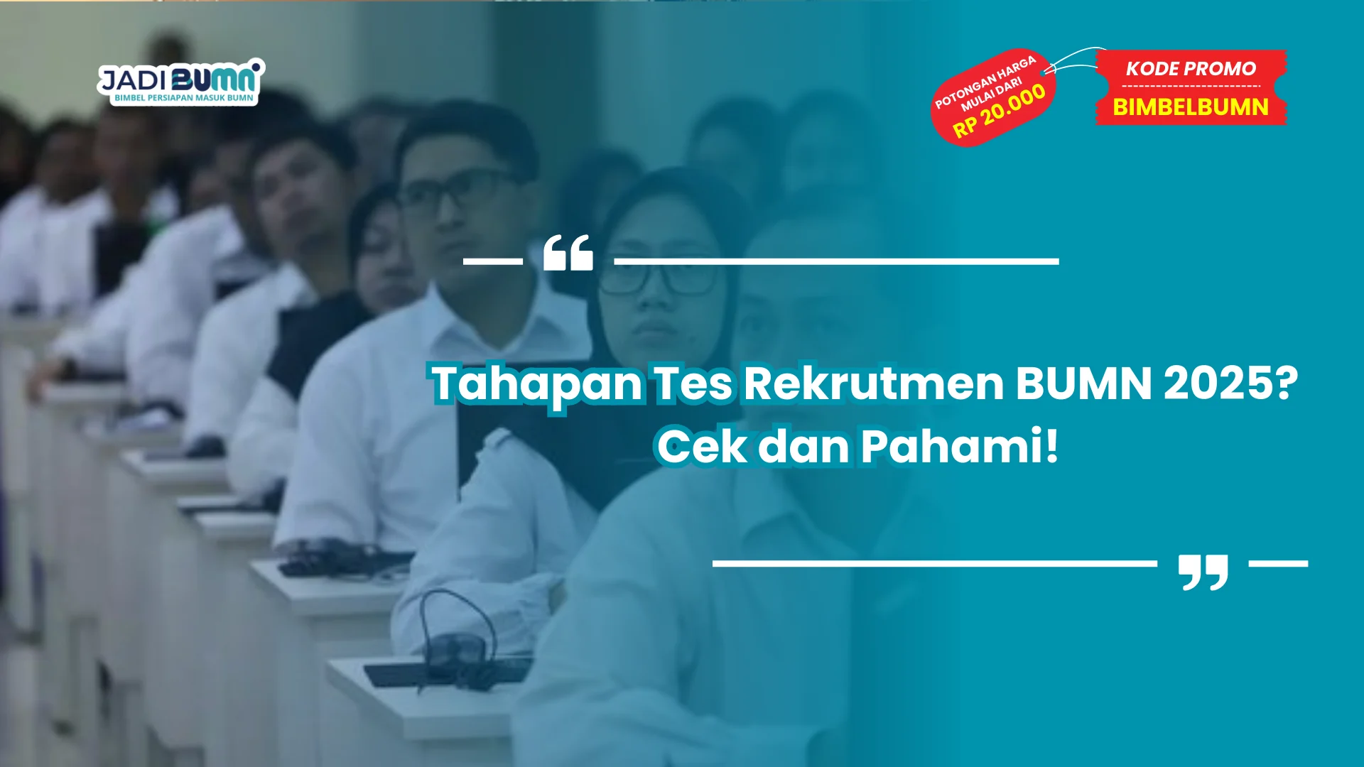 Tahapan Tes Rekrutmen BUMN 2025? Cek dan Pahami!