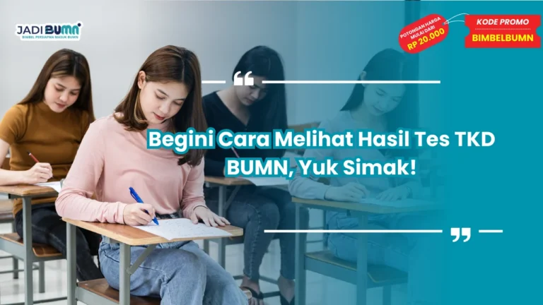 Begini Cara Melihat Hasil Tes TKD BUMN