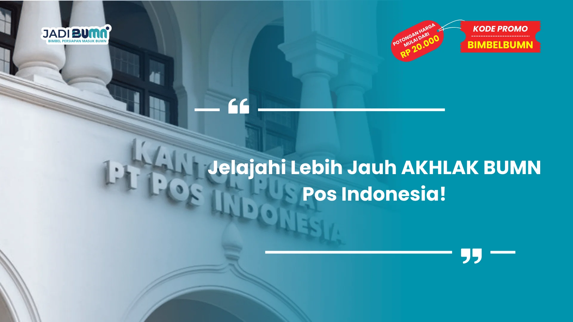 Jelajahi Lebih Jauh AKHLAK BUMN Pos Indonesia!