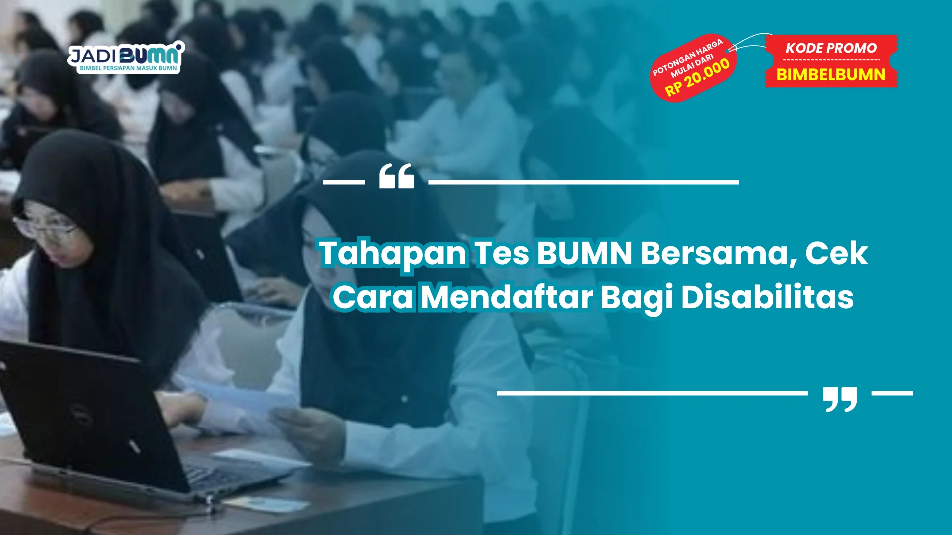 Tahapan Tes BUMN Bersama, Cek Cara Mendaftar Bagi Disabilitas